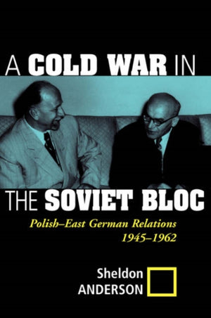 A Cold War In The Soviet Bloc