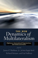 Book cover of: New Dynamics of Multilateralism. By: James P., Jr. Muldoon