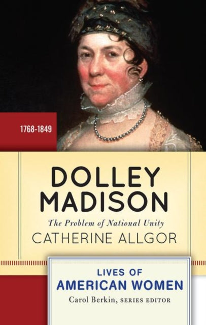 Book cover of: Dolley Madison. By: Catherine Allgor