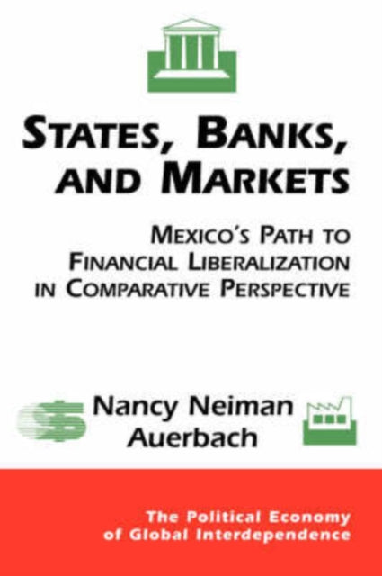 Book cover of: States, Banks, And Markets. By: Nancy Neiman Auerback