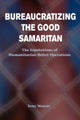 Book cover of: Bureaucratizing The Good Samaritan. By: Tony Waters