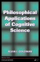 Book cover of: Philosophical Applications Of Cognitive Science. By: A GOLDMAN 
