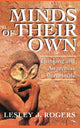 Book cover of: Minds Of Their Own. By: Leslie, J Rogers