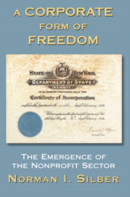 Book cover of: Corporate Form Of Freedom. By: Norman I. Silber