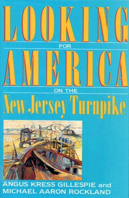 Book cover of: Looking for America on the New Jersey Turnpike. By: Angus K. Gillespie