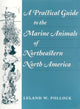 Book cover of: Practical Guide to the Marine Animals of Northeastern North America