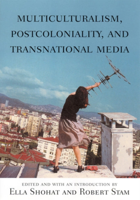 Book cover of: Multiculturalism, Postcoloniality, and Transnational Media