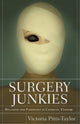 Book cover of: Surgery Junkies. By: Victoria Pitts-Taylor