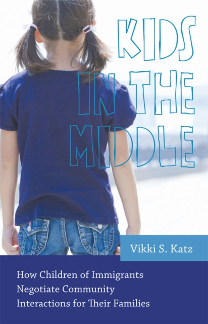 Book cover of: Kids in the Middle. By: Vikki S. Katz Ph.D.