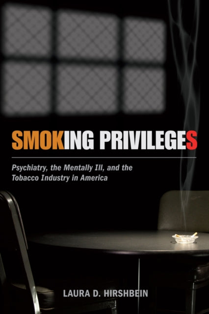 Book cover of: Smoking Privileges. By: Laura D. Hirshbein