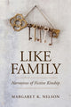 Book cover of: Like Family. By: Margaret K. Nelson