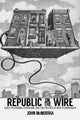 Book cover of: Republic on the Wire. By: John McMurria