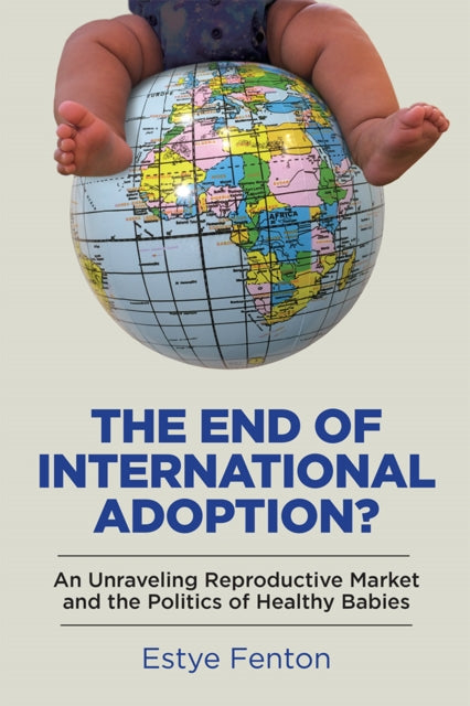 Book cover of: End of International Adoption?. By: Estye Fenton
