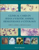 Book cover of: Clinical Cases in Avian and Exotic Animal Hematology and Cytology. By: Terry W. Campbell