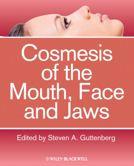 Book cover of: Cosmesis of the Mouth, Face and Jaws. By: Steven A. Guttenberg