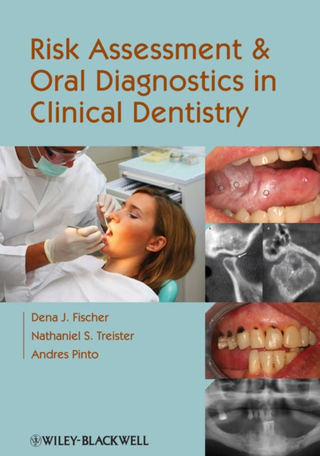 Book cover of: Risk Assessment and Oral Diagnostics in Clinical Dentistry. By: Dena Joi Fischer