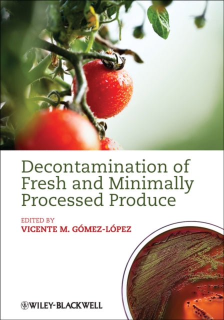 Book cover of: Decontamination of Fresh and Minimally Processed Produce. By: Vicente M. Gómez-López