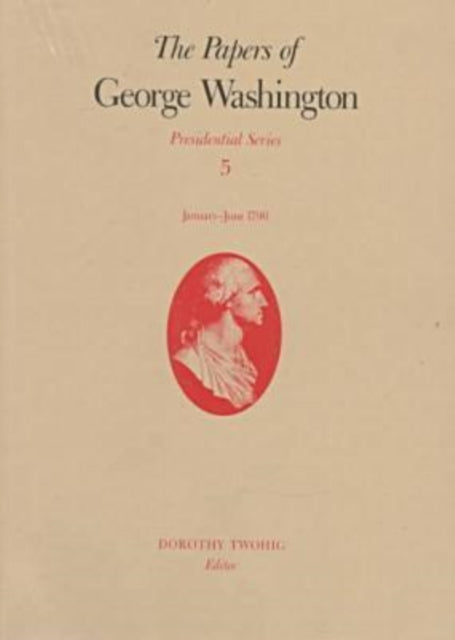 Papers of George Washington v.5; Presidential Series;January-June 1790