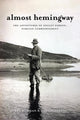 Book cover of: Almost Hemingway. By: Rex Bowman