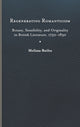 Book cover of: Regenerating Romanticism. By: Melissa Bailes