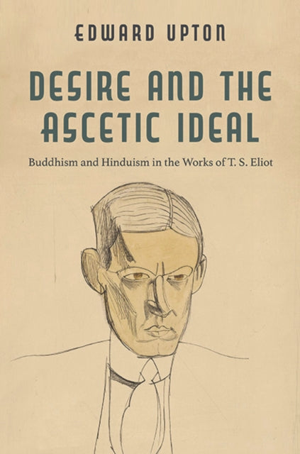 Book cover of: Desire and the Ascetic Ideal. By: Edward Upton