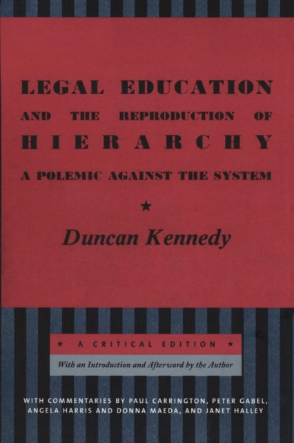 Book cover of: Legal Education and the Reproduction of Hierarchy. By: Duncan Kennedy