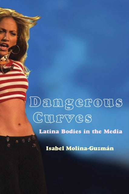 Book cover of: Dangerous Curves. By: Isabel Molina-Guzmán