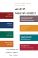 Book cover of: What Is Parenthood?. By: Linda C. McClain