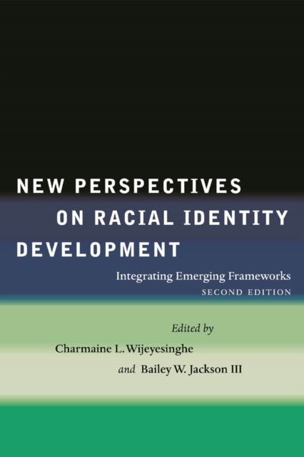 Book cover of: New Perspectives on Racial Identity Development. By: Charmaine Wijeyesinghe