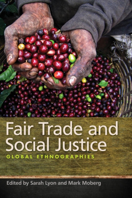 Book cover of: Fair Trade and Social Justice. By: Sarah M. Lyon