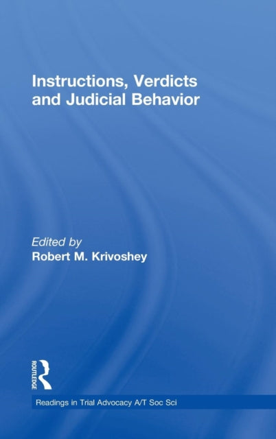 Book cover of: Instructions, Verdicts, and Judicial Behavior. By: R. Krivoshey