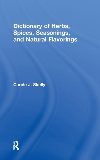 Book cover of: Dictionary of Herbs, Spices, Seasonings, and Natural Flavorings