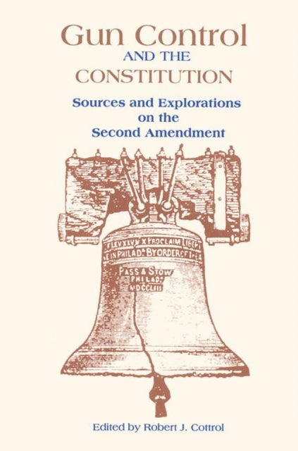 Book cover of: Gun Control and the Constitution. By: Robert Cottrol