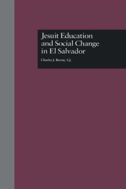 Book cover of: Jesuit Education and Social Change in El Salvador. By: S.J.,Ch Beirne