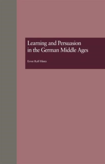 Book cover of: Learning and Persuasion in the German Middle Ages