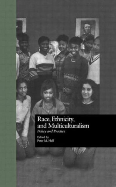 Book cover of: Race, Ethnicity, and Multiculturalism. By: Peter M. Hall