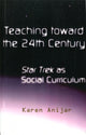 Book cover of: Teaching Toward the 24th Century. By: Karen Anijar