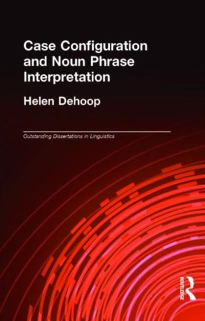 Book cover of: Case Configuration and Noun Phrase Interpretation. By: Helen Dehoop