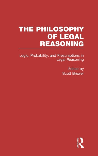 Book cover of: Logic, Probability, and Presumptions in Legal Reasoning
