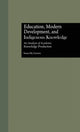 Book cover of: Education, Modern Development, and Indigenous Knowledge. By: Seana McGovern