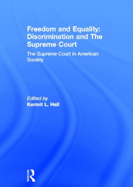 Book cover of: Freedom and Equality: Discrimination and The Supreme Court. By: Kermit Hall