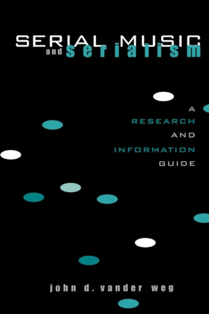 Book cover of: Serial Music and Serialism. By: John Vander Weg
