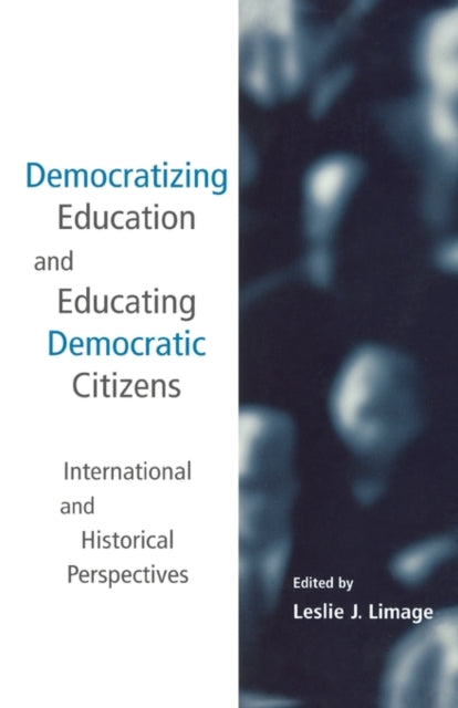 Book cover of: Democratizing Education and Educating Democratic Citizens. By: Leslie Limage