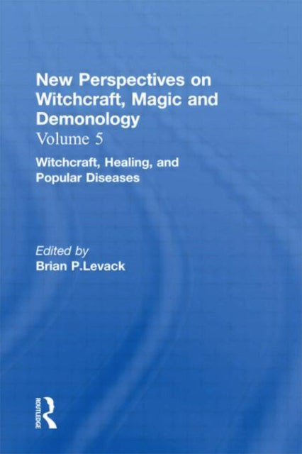 Book cover of: Witchcraft, Healing, and Popular Diseases. By: Brian Levack
