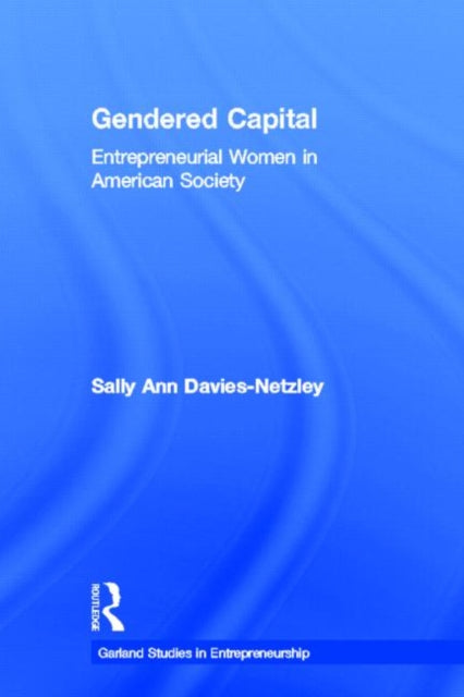 Book cover of: Gendered Capital. By: Davies-Netzley