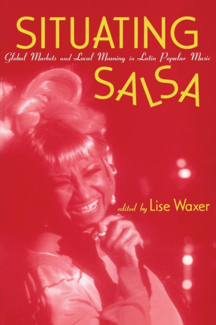 Book cover of: Situating Salsa. By: Lise Waxer