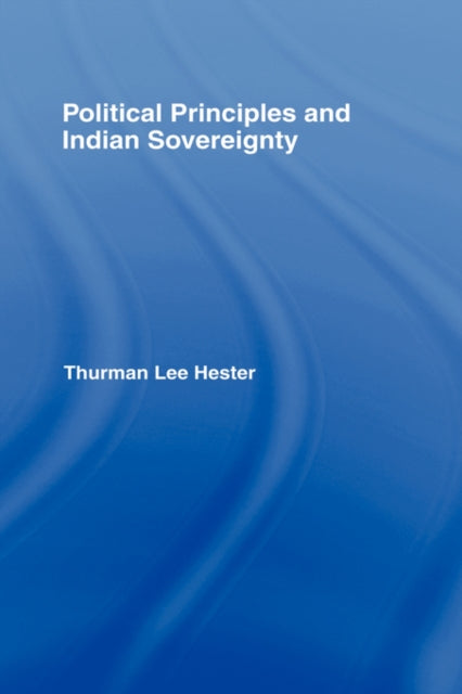 Book cover of: Political Principles and Indian Sovereignty. By: Jr.,Thu Hester