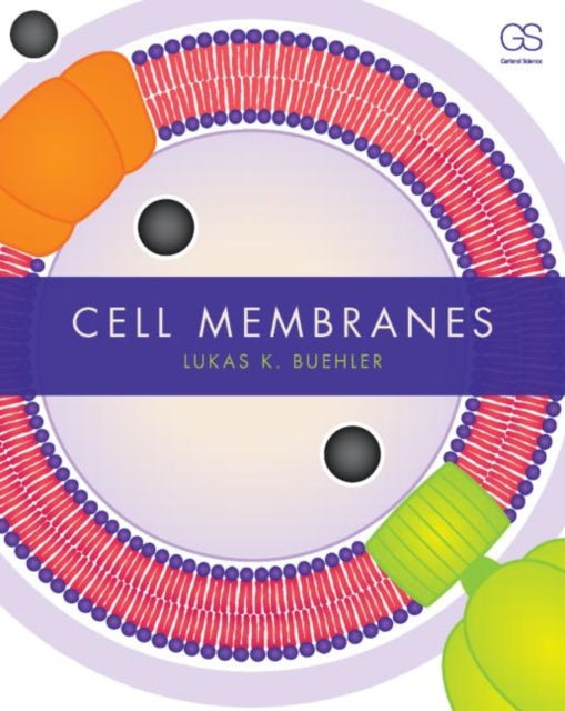 Book cover of: Cell Membranes. By: Buehler