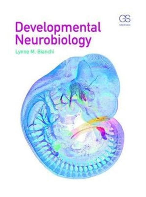 Book cover of: Developmental Neurobiology. By: Lynne Bianchi