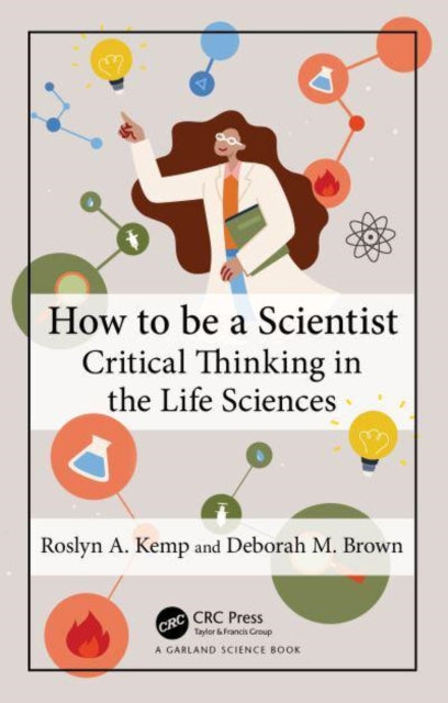 Book cover of: How to Be a Scientist. By: Roslyn A. Kemp